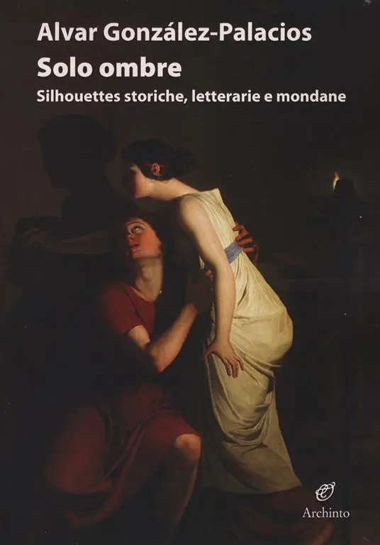 Solo ombre. Silhouettes storiche, letterarie e mondane Economico