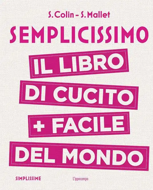 Semplicissimo. Il libro di cucito + facile del mondo Saldi