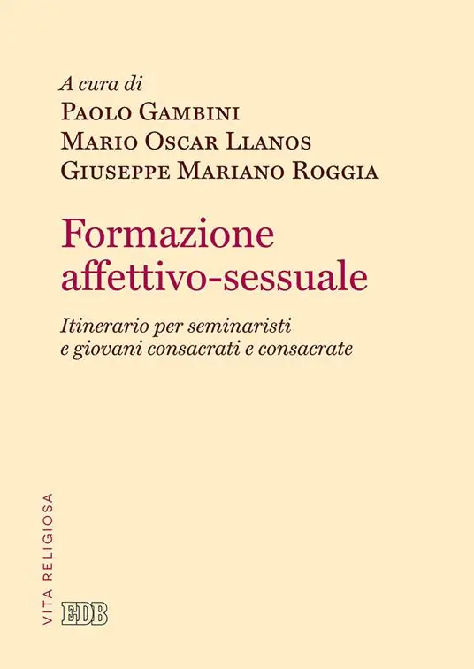 Formazione affettivo-sessuale. Itinerario per seminaristi e giovani consacrati e consacrate Non Perdere