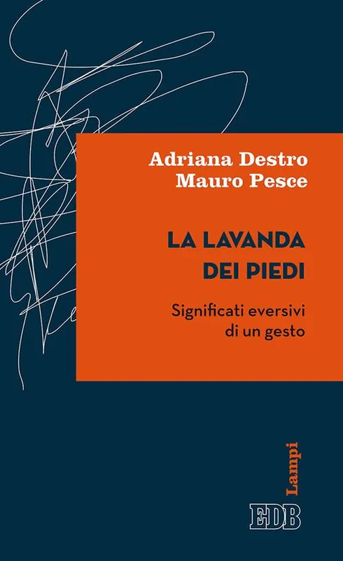 La lavanda dei piedi. Significati eversivi di un gesto Miglior Prezzo