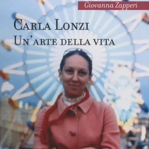 Carla Lonzi. Un‘arte della vita Scelto Dai Clienti