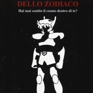 I Cavalieri dello zodiaco. Hai mai sentito il cosmo dentro di te? Ultima Occasione