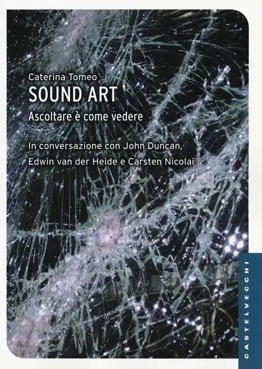 Sound art. Ascoltare è come vedere Prezzo Basso