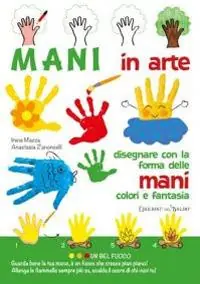 Mani in arte. Ediz. illustrata Di Tendenza