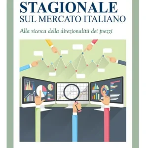 Il trading stagionale sul mercato italiano. Alla ricerca della direzionalità dei prezzi Ordina Subito