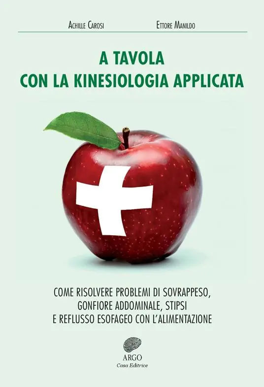 Economico A tavola con la kinesiologia applicata. Come risolvere problemi di sovrappeso, gonfiore addominale, stipsi e reflusso esofageo con l‘alimentazione