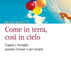 Scelto Dai Clienti Come in terra, così in cielo. Coppia e famiglia quando l’amore è per sempre