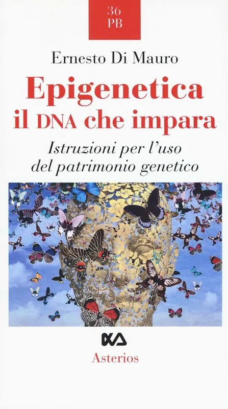Epigenetica, il DNA che impara. Istruzioni per l‘uso del patrimonio genetico Spedizione Espresso