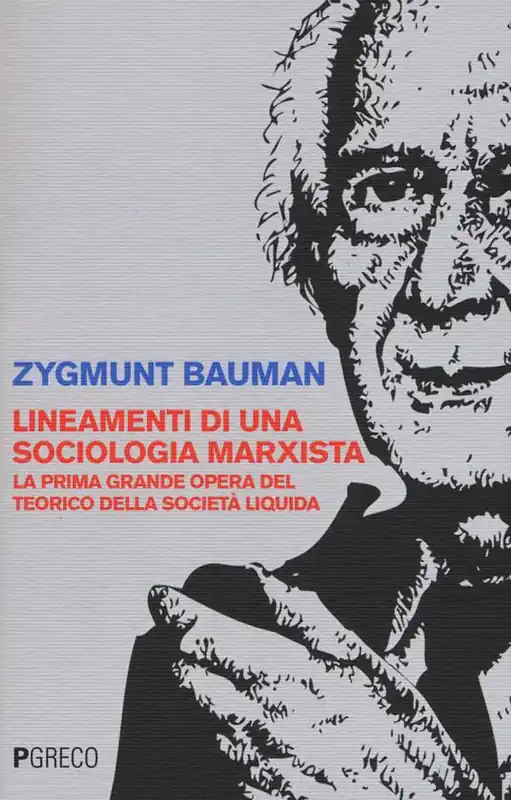 Super Prezzo Lineamenti di una sociologia marxista. La prima grande opera del teorico della società liquida