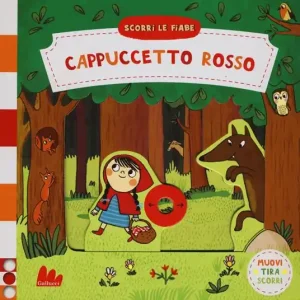 Cappuccetto rosso. Scorri le fiabe. Ediz. a colori Economico