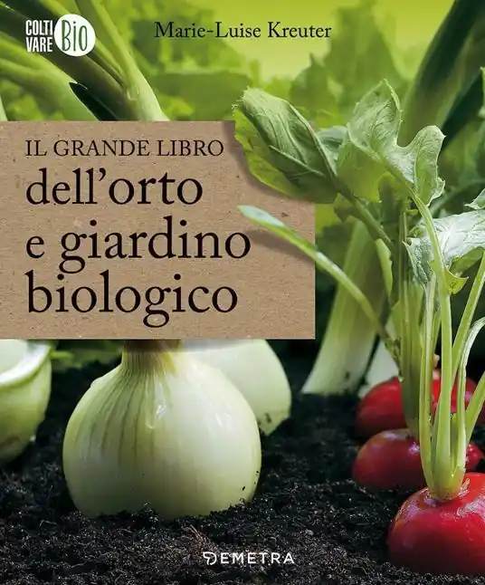 Super Prezzo Il grande libro dell‘orto e giardino biologico