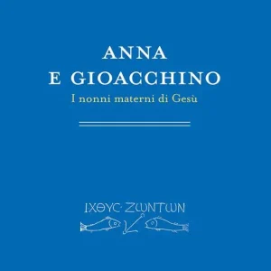 Anna e Gioacchino. I nonni materni di Gesù. Indagine sul Protovangelo di Giacomo 1–5 Occasione