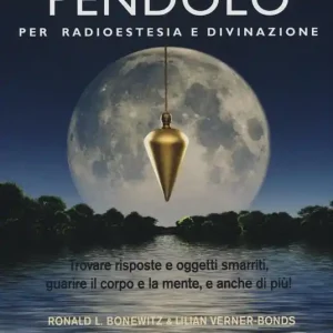 Affare Come usare il pendolo per radioestesia e divinazione. Con gadget