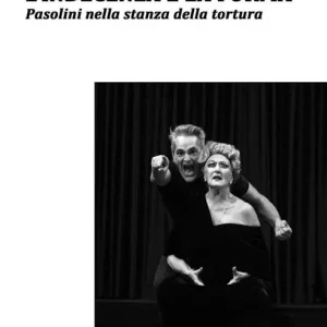 Di Tendenza L‘indecenza e la forma. Pasolini nella stanza della tortura