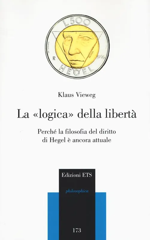 Novità La logica della libertà. Perché la filosofia del diritto di Hegel è ancora attuale