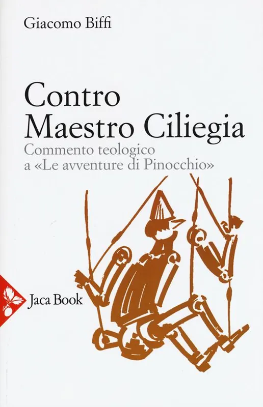 Spedizione Espresso Contro Maestro Ciliegia. Commento teologico a «Le avventure di Pinocchio». Nuova ediz.