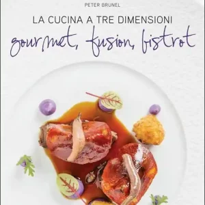 Solo Oggi La cucina a tre dimensioni. Gourmet, fusion, bistrot