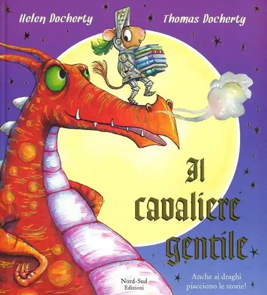 Nuovo Arrivo Il cavaliere gentile. Ediz. a colori