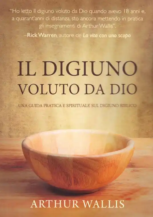 Il digiuno voluto da Dio. Una guida pratica e spirituale sul digiuno biblico Offerta