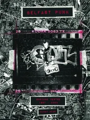 Belfast Punk. Warzone Centre 1997-2003. Ediz. illustrata Promo Stagionale