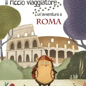 Prezzo Scontato Ettore il riccio viaggiatore. Un‘avventura a Roma