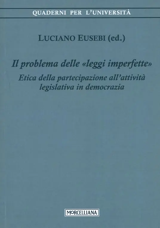 Il problema delle leggi imperfette. Etica della partecipazione all‘attività legislativa in democrazia Sconto