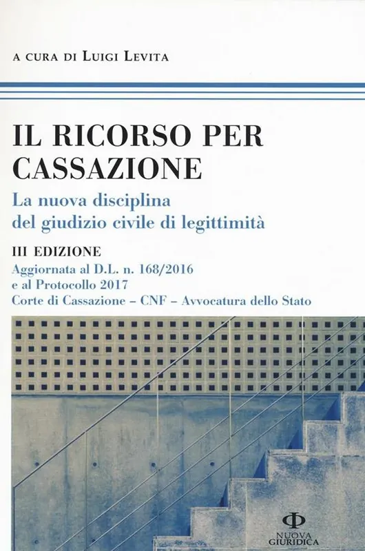 Ultima Occasione Il ricorso per Cassazione. La nuova disciplina del giudizio di legimità