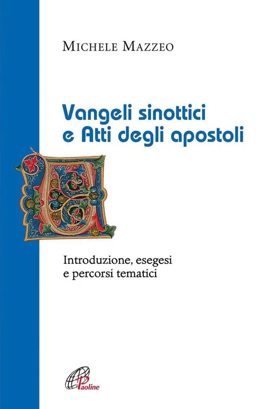Vangeli sinottici e Atti degli apostoli. Introduzione, esegesi e percorsi tematici Prezzo Scontato