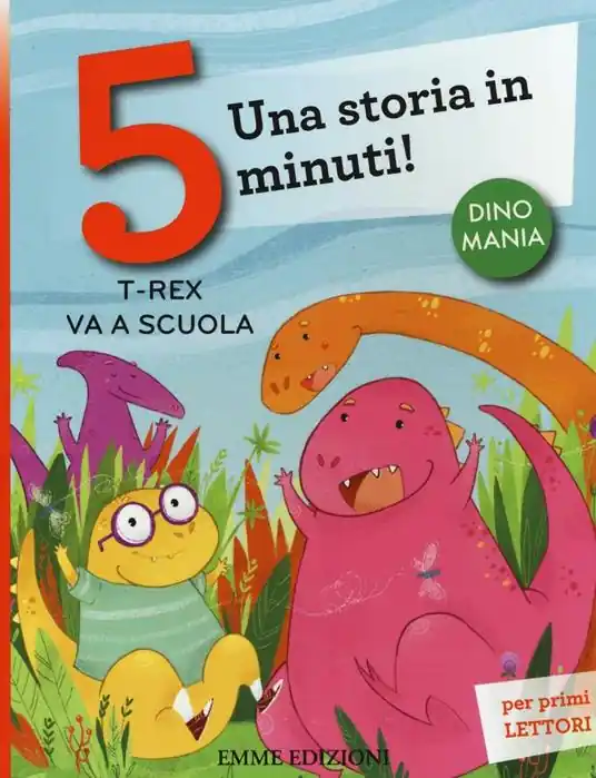 Sconto T-rex va a scuola. Una storia in 5 minuti! Ediz. a colori