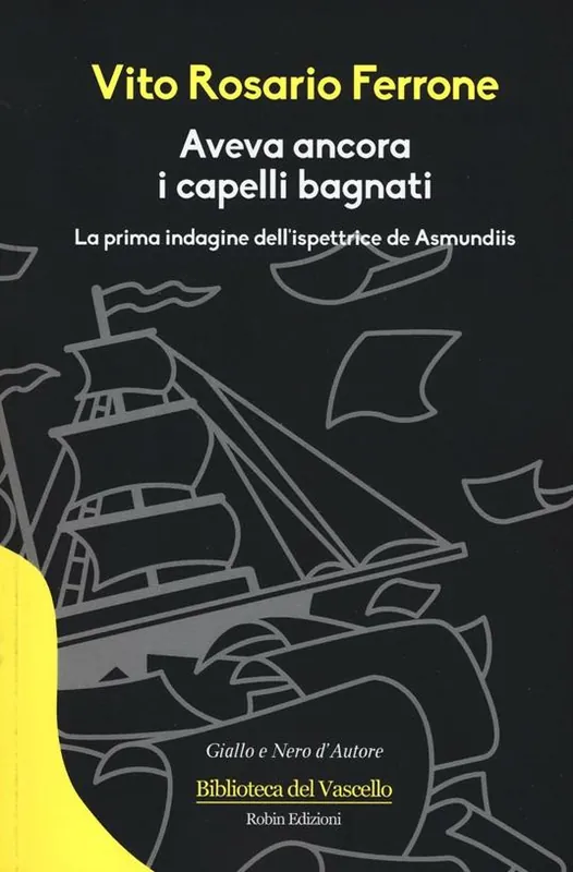 Vendita Finale Aveva ancora i capelli bagnati. La prima indagine dell‘ispettrice de Asmundis