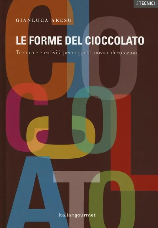Le forme del cioccolato. Tecnica e creatività per soggetti, uova e decorazioni Non Perdere