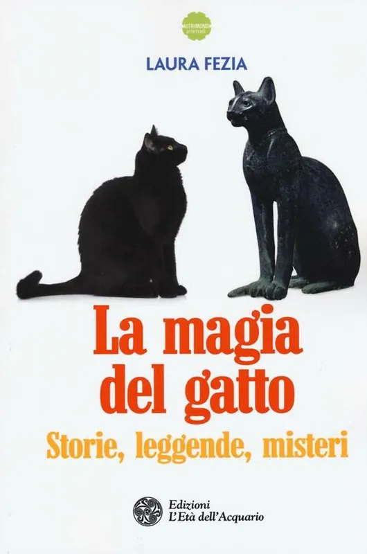 La magia del gatto. Storie, leggende, misteri Must-Have