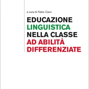Compra Online Educazione linguistica nella classe ad abilità differenziate. Teorie di riferimento e quadro metodologico. Con Contenuto digitale (fornito elettronicamente)