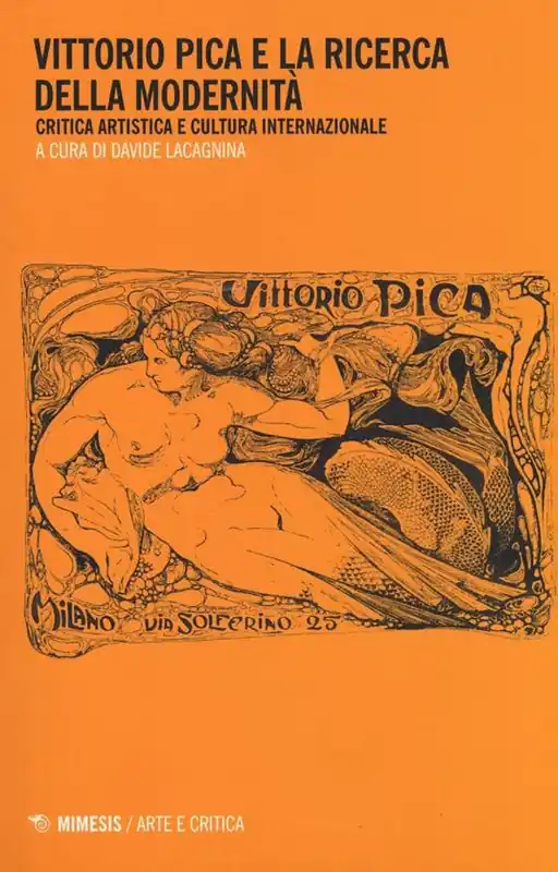 Di Tendenza Vittorio Pica e la ricerca della modernità. Critica artistica e cultura internazionale