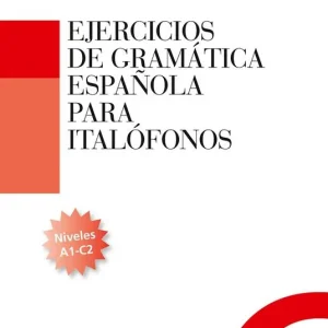 Quantità Limitata Ejercicios de gramática española para italofónos. Niveles A1-C2