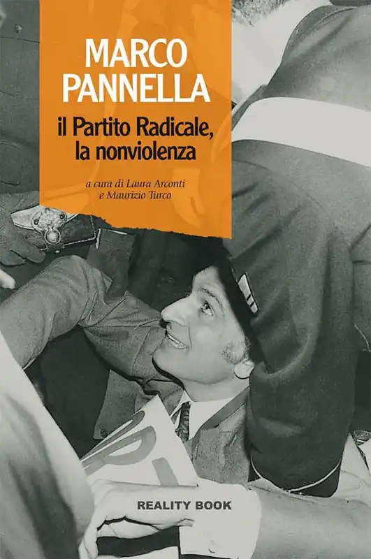 Compra Adesso Marco Pannella, il Partito Radicale, la nonviolenza