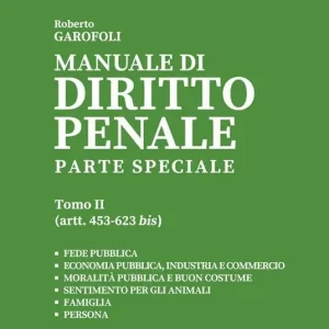 Ultime Pezzi Manuale di diritto penale. Parte speciale. Vol. 2 Artt. 453-623 bis.