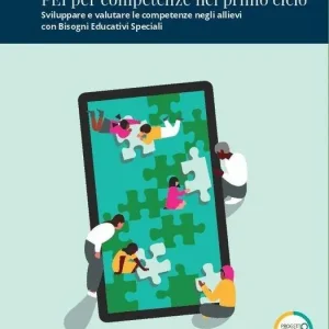 PEI per competenze nel primo ciclo. Sviluppare e valutare le competenze negli allievi con bisogni educativi speciali. Con espansione online Prezzo Di Fabbrica