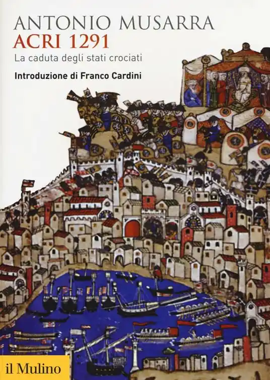 Acri 1291. La caduta degli stati crociati Occasione
