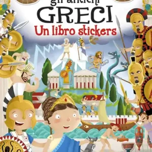 Bestseller Gli antichi greci. Un libro stickers. Ediz. a colori