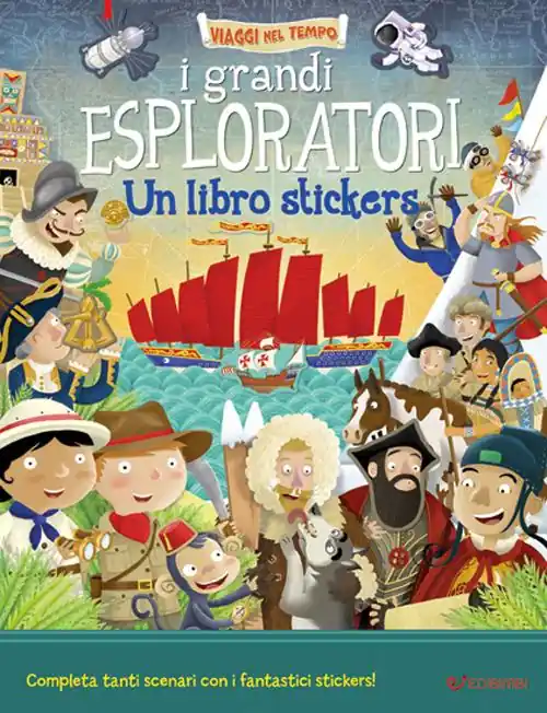 I grandi esploratori. Un libro stickers Promo Stagionale