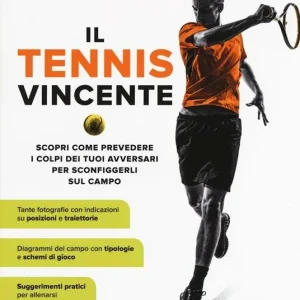 A Buon Prezzo Il tennis vincente. Scopri come prevedere i colpi dei tuoi avversari per sconfiggerli sul campo