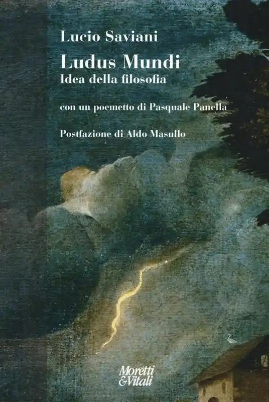 Di Tendenza Ludus mundi. Idea della filosofia. Con un poemetto di Pasquale Panella