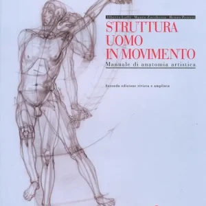 Miglior Prezzo Struttura uomo in movimento. Manuale di anatomia artistica. Ediz. a colori