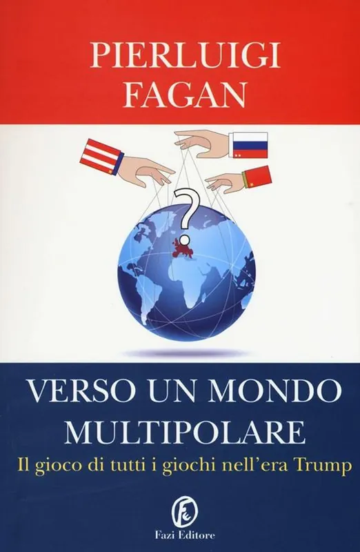 Verso un mondo multipolare. Il gioco di tutti i giochi nell‘era Trump Soddisfatti O Rimborsati
