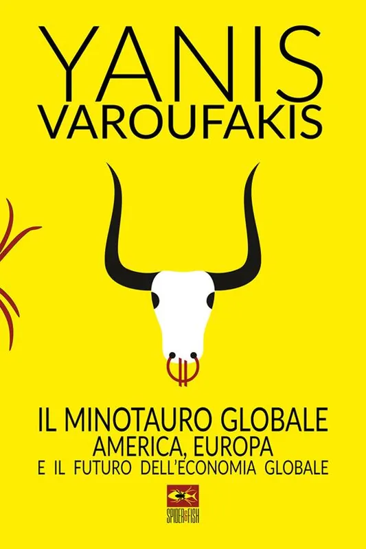 Il minotauro globale. L‘America, l‘Europa e il futuro dell‘economia globale Vendita Finale