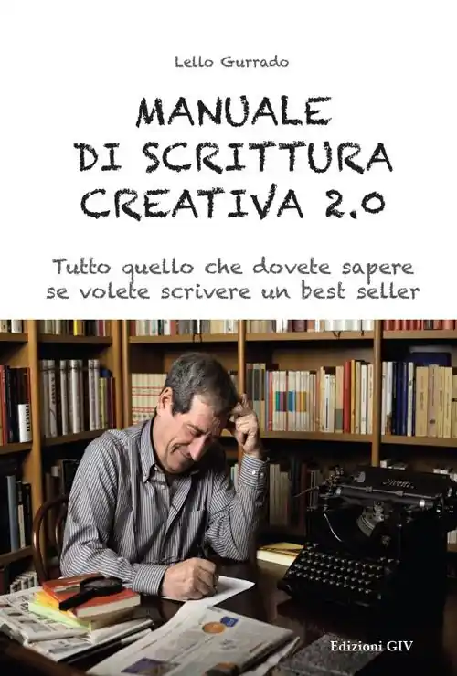 Manuale di scrittura creativa 2.0. Tutto quello che dovete sapere se volete scrivere un best seller Prezzo Basso