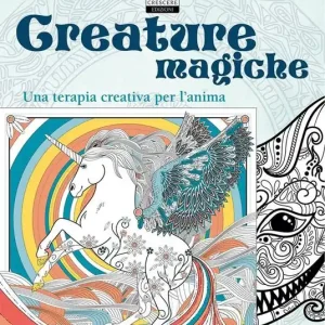 Creature magiche. Una terapia creativa per l‘anima. Antistress Acquista Ora