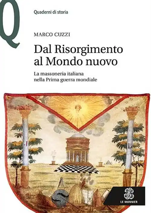 Dal Risorgimento al Mondo Nuovo. La massoneria italiana nella prima guerra mondiale Pagamento Sicuro