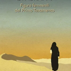 Prezzo Di Fabbrica Figlie di Abramo. Figure femminili del Primo Testamento